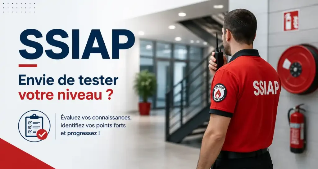 SSIAP Envie de tester votre niveau ?